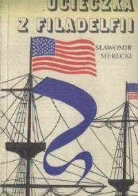 Ucieczka z Filadelfii - Sławomir Sierecki