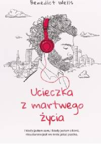 Ucieczka z martwego życia - Benedict Wells