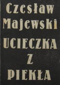 Ucieczka z piekła - Czesław Majewski