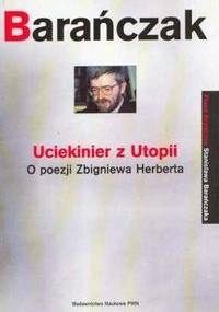 Uciekinier z Utopii - Stanisław Barańczak