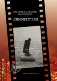 Uciekinierzy z PRL - Monika Bortlik-Dźwierzyńska, Marcin Niedurny