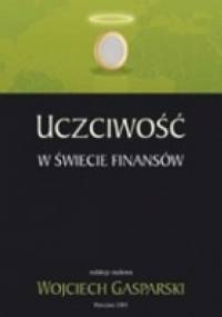 Uczciwość w świecie finansów - Wojciech Gasparski
