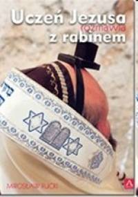 Uczeń Jezusa rozmawia z rabinem - Mirosław Rucki