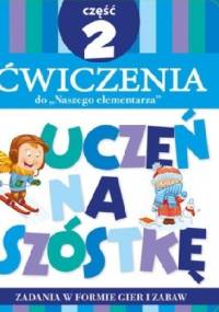 Uczeń na szóstkę. Część 2. Ćwiczenia - Anna Wiśniewska