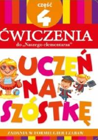 Uczeń na szóstkę. Część 4. Ćwiczenia - Anna Wiśniewska