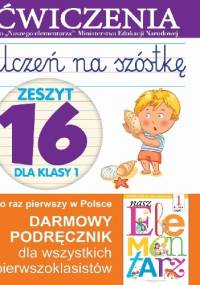 Uczeń na szóstkę. Zeszyt 16 dla klasy 1. Ćwiczenia - Anna Wiśniewska