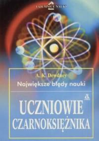 Uczniowie czarnoksiężnika - Alexander Keewatin Dewdney