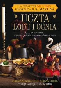 Uczta lodu i ognia - Chelsea Monroe-Cassel, Sariann Lehrer