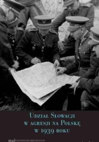 Udział Słowacji w agresji na Polskę w 1939 roku - Igor Baka