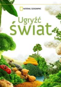 Ugryźć świat - praca zbiorowa
