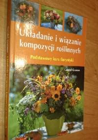 układanie i wiązanie kompozycji roślinnych - Gundel Granow
