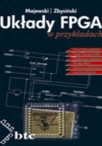 Układy FPGA w przykładach - Piotr Zbysiński, Jacek Majewski
