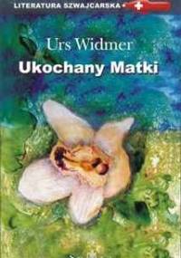 Ukochany matki - Urs Widmer