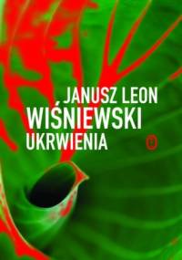 Ukrwienia - Janusz Leon Wiśniewski