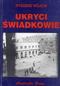 Ukryci świadkowie - Ryszard Wójcik