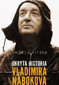 Ukryta historia Vladimira Nabokova - Andrea Pitzer