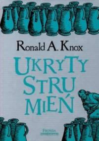 Ukryty strumień - Ronald Arbuthnott Knox