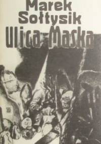 Ulica Maska - Marek Sołtysik