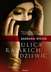 Ulica Rajskich Dziewic - Barbara Wood