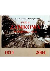 Ulica Zamkowa w Pabianicach. - Andrzej Gramsz, Kazimierz Brzeziński