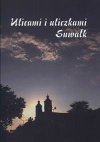 Ulicami i uliczkami Suwałk - Jan Bacewicz