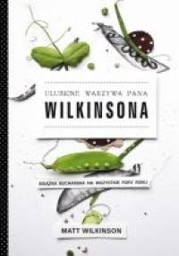 Ulubione warzywa pana Wilkinsona - Matt Wilkinson