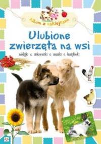 Ulubione zwierzęta na wsi. Album z naklejkami - Agnieszka Bator