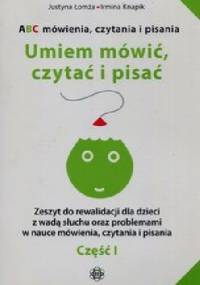 Umiem mówić czytać i pisać Część 1 - Justyna Łomża, Irmina Knapik