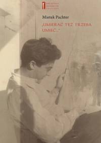 "Umierać też trzeba umieć ..." - Barbara Engelking, Mietek Pachter