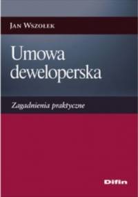 Umowa deweloperska - Jan Wszołek
