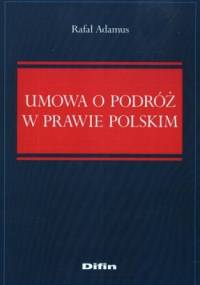 Umowa o podróż w prawie polskim - Rafał Adamus