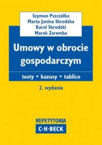 Umowy w obrocie gospodarczym. Teksty. Kazusy. Tablice