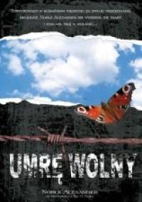 Umrę Wolny - Noble Alexander