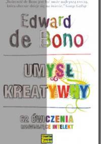 Umysł kreatywny. 62 ćwiczenia rozwijające intelekt - Edward De Bono