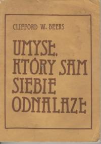 Umysł, który sam siebie odnalazł - Clifford W. Beers