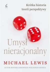 Umysł nieracjonalny - Michael Lewis