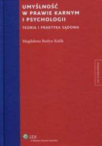 Umyślność w prawie karnym i psychologii - Magdalena Budyn-Kulik