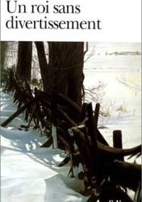 Un roi sans divertissement - Jean Giono