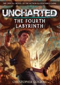 Uncharted: The Fourth Labyrinth - Christopher Golden