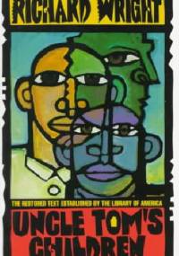 Uncle Tom's Children - Richard Wright