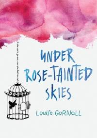 Under Rose-Tainted Skies - Louise Gornall