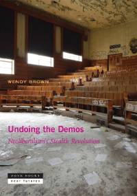 Undoing the Demos - Wendy Brown