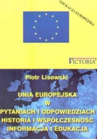 Unia Europejska w pytaniach i odpowiedziach - Piotr Lisowski