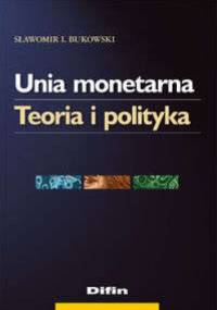 Unia monetarna - Sławomir Ireneusz Bukowski