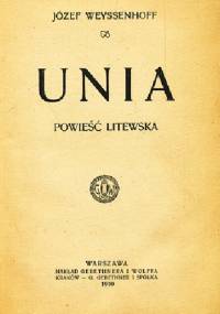 Unia - Powieść litewska - Józef Weyssenhoff