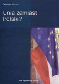 Unia zamiast Polskia - Wacław Hennel