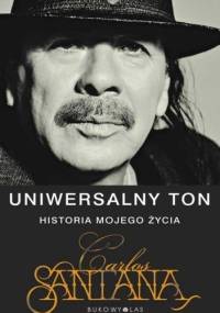Uniwersalny ton. Historia mojego życia - Carlos Santana
