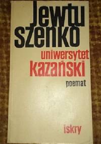 Uniwersytet Kazański. Poemat - Jewgienij Jewtuszenko