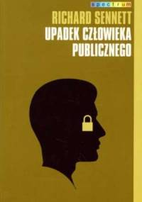 Upadek człowieka publicznego - Richard Sennett