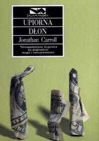 Upiorna dłoń - Jonathan Carroll